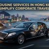 How Limousine Services in Hong Kong Simplify Corporate Travel